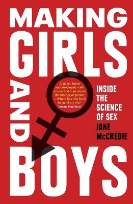 Making Girls and Boys: Inside the science of sex - McCredie, Jane