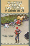 Making Great Decisions in Business and Life - Henderson, David R