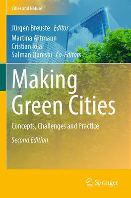 Making Green Cities: Concepts, Challenges and Practice - Breuste, Jrgen (Editor), and Artmann, Martina (Editor), and Ioja, Cristian (Editor)