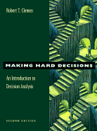 Making Hard Decisions: An Introduction to Decision Analysis