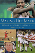 Making Her Mark: Firsts and Milestones in Women's Sports
