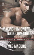 Making Him Sweat and Taking Him Down: An Anthology