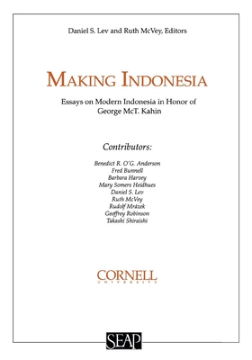 Making Indonesia - Lev, Daniel S (Editor), and McVey, Ruth T (Editor)