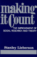 Making It Count: The Improvement of Social Research and Theory