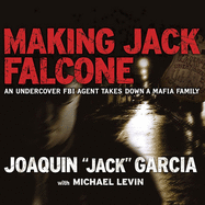 Making Jack Falcone: An Undercover FBI Agent Takes Down a Mafia Family