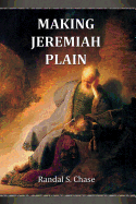 Making Jeremiah Plain: An Old Testament Study Guide for the Book of Jeremiah