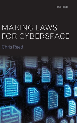 Making Laws for Cyberspace - Reed, Chris