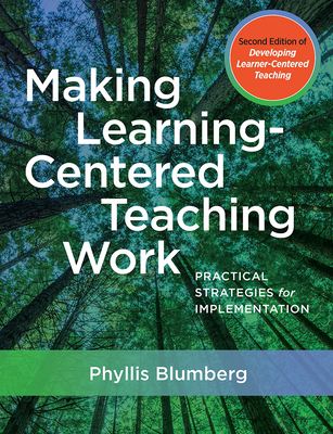 Making Learning-Centered Teaching Work: Practical Strategies for Implementation - Blumberg, Phyllis