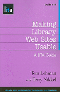 Making Library Web Sites Usable: A LITA Guide