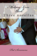 Making Love Work: Three Novellas about Love