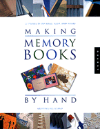 Making Memory Books by Hand: Memories to Keep and Share - Feliciano, Kristina