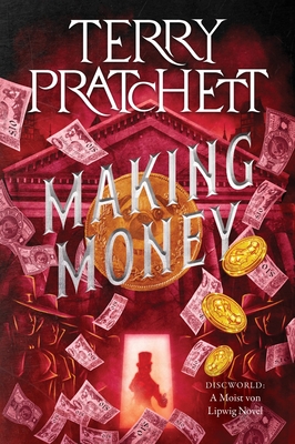 Making Money: A Discworld Novel - Pratchett, Terry