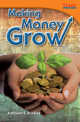 Making Money Grow - Bradley, Kathleen E