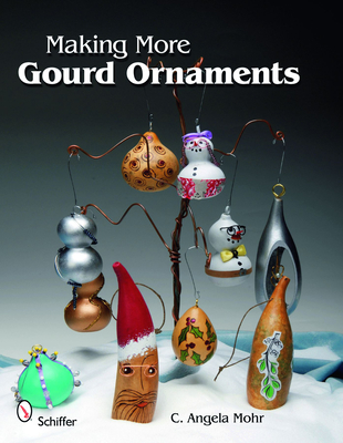 Making More Gourd Ornaments - Mohr, C Angela