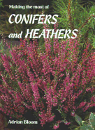 Making Most of Conifers & Heathers - Bloom, Adrian