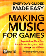 Making Music for Games: Expert Advice, Made Easy