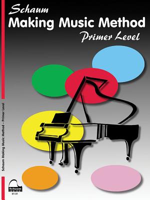 Making Music Method - Middle-C Approach: Primer Level Early Elementary Level - Schaum, John W, and Schaum, Wesley