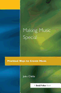 Making Music Special: Practical Ways to Create Music