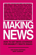 Making News: How to Get News Coverage for Disabiliity Rights Issues