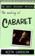 Making of the Great Broadway Musical Mega-Hits: Cabaret