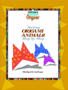 Making Origami Animals Step by Step - Lafosse, Michael G