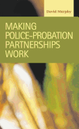 Making Police-Probation Partnerships Work