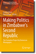 Making Politics in Zimbabwe's Second Republic: The Formative Project by Emmerson Mnangagwa