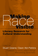 Making Race Visible: Literacy Research for Cultural Understanding