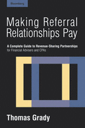 Making Referral Relationships Pay: A Complete Guide to Revenue-Sharing Partnerships for Financial Advisers and CPAs