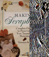 Making Scrapbooks: Complete Guide to Preserving Your Treasured Memories
