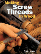 Making Screw Threads in Wood