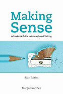 Making Sense a Student's Guide to Research and Writing