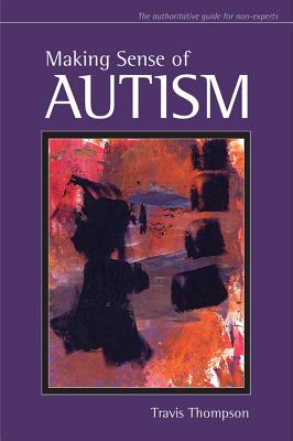 Making Sense of Autism - Thompson, Travis