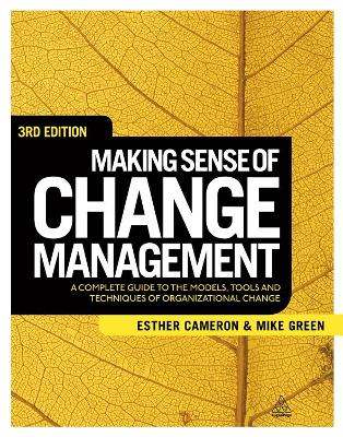 Making Sense of Change Management: A Complete Guide to the Models, Tools, and Techniques of Organizational Change - Cameron, Esther