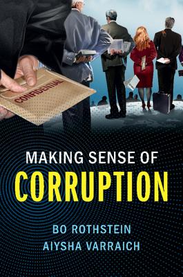 Making Sense of Corruption - Rothstein, Bo, and Varraich, Aiysha