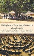 Making Sense of Global Health Governance: A Policy Perspective