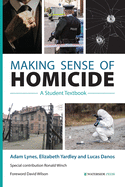 Making Sense of Homicide: A Student Textbook