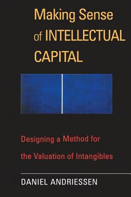 Making Sense of Intellectual Capital - Andriessen, Daniel