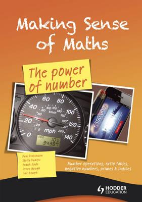 Making Sense of Maths: The Power of Number - Student Book: Number Operations, Ratio Tables, Negative Numbers, Primes & Indices - Hough, Susan, and Eade, Frank, and Dickinson, Paul