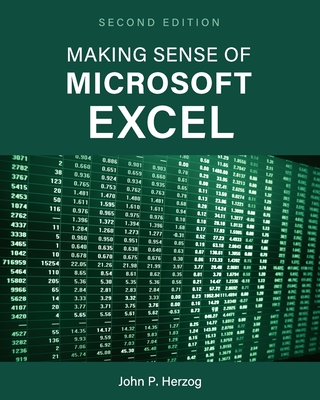 Making Sense of Microsoft Excel - Herzog, John P