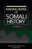 Making Sense of Somali History: (Volume Two)