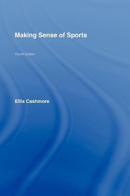 Making Sense of Sports - Cashmore, Ellis