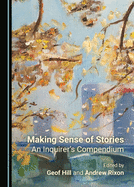 Making Sense of Stories: An Inquirer's Compendium