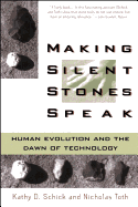 Making Silent Stones Speak: Human Evolution and the Dawn of Technology