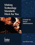 Making Technology Standards Work for You: A Guide for School Administrators - Brooks-Young, Susan, Dr.