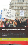 Making the Case for Socialism: An Examination of the Accomplishments of Socialism