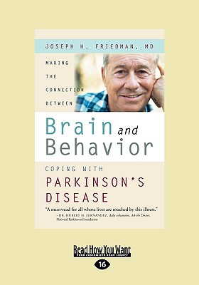 Making the Connection Between Brain and Behavior: Coping with Parkinson's Disease (Easyread Large Edition) - Friedman, Joseph H