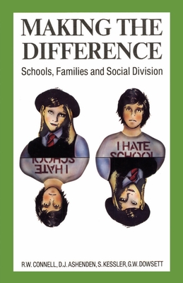 Making the Difference: Schools, families and social division - Connell, Rw