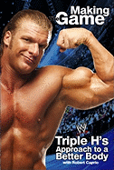 Making the Game: Triple H's Approach to a Better Body