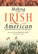 Making the Irish American: History and Heritage of the Irish in the United States